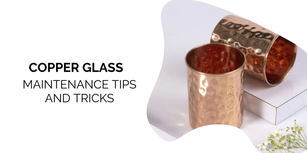 Copper Glass: Maintenance Tips and Tricks
